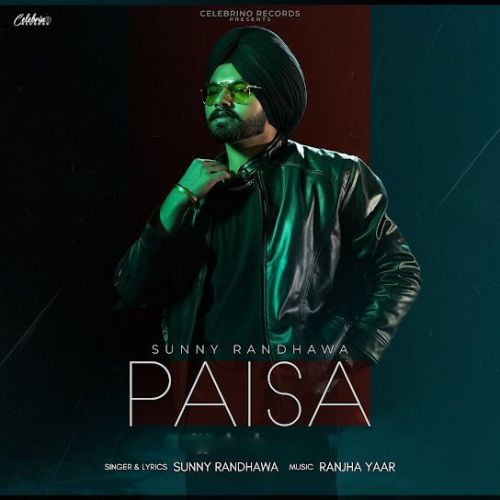 Paisa Sunny Randhawa Mp3 Song Free Download