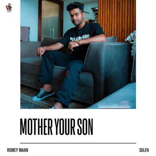 Mother Your Son Romey Maan Mp3 Song Free Download