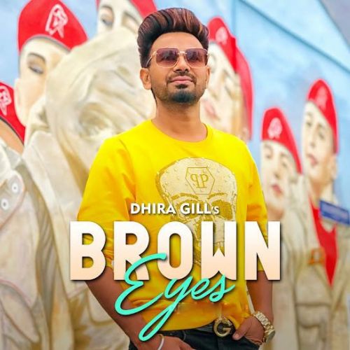 Brown Eyes Dhira Gill Mp3 Song Free Download