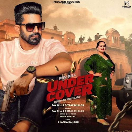 Under Cover Pav Gill, Deepak Dhillon Mp3 Song Free Download