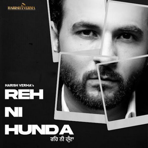 Reh Ni Hunda Harish Verma Mp3 Song Free Download