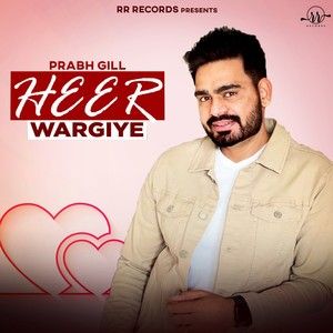 Heer Wargiye Prabh Gill Mp3 Song Free Download