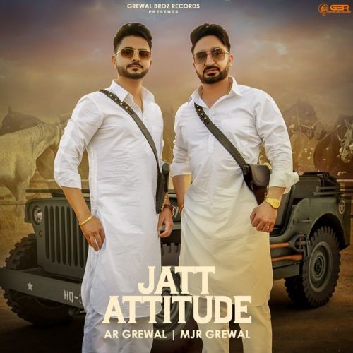 Jatt Attitude MJR Grewal, AR Grewal Mp3 Song Free Download