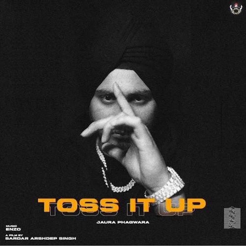 Toss It Up Jaura Phagwara Mp3 Song Free Download