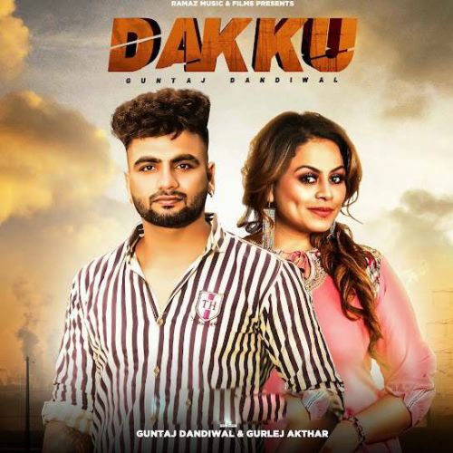Dakku Guntaj Dandiwal, Gurlej Akhtar Mp3 Song Free Download