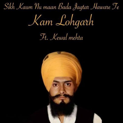 Sikh Kaum Nu Maan Bada Jagtar Haware Te Kewal Mehta Mp3 Song Free Download