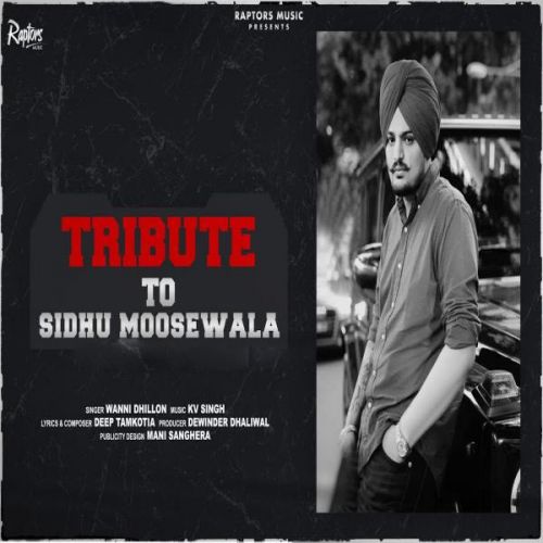 Sidhu Moosewala Tribute Wanni Dhillon Mp3 Song Free Download