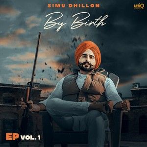By Birth Simu Dhillon Mp3 Song Free Download