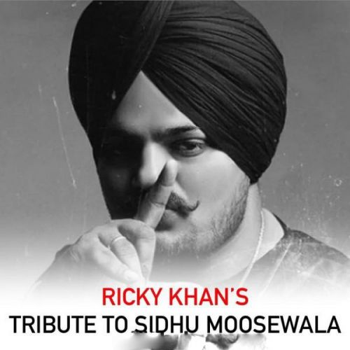 Tribute To Sidhu Moosewla Ricky Khan Mp3 Song Free Download