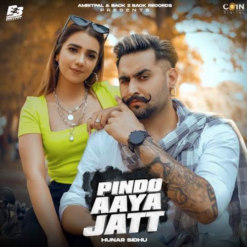 Pindo Aaya Jatt Hunar Sidhu Mp3 Song Free Download