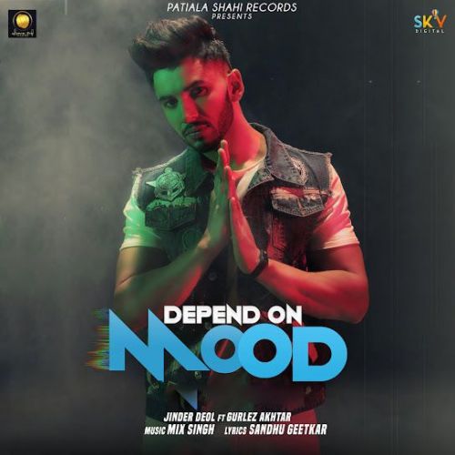 Depend On Mood Jinder Deol Mp3 Song Free Download