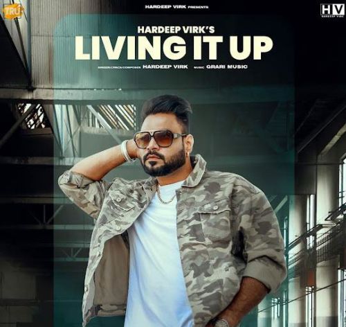 Living It Up Hardeep Virk Mp3 Song Free Download