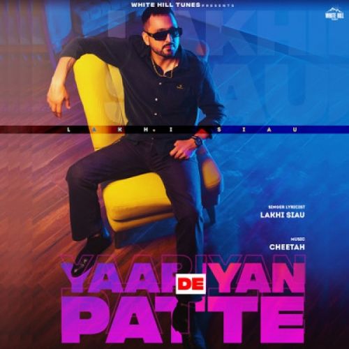 Yaariyan De Patte Lakhi Siau Mp3 Song Free Download