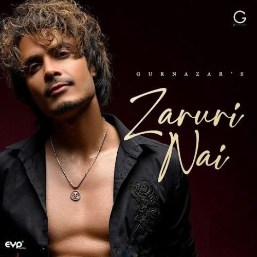 Zaruri Nai Gurnazar Mp3 Song Free Download