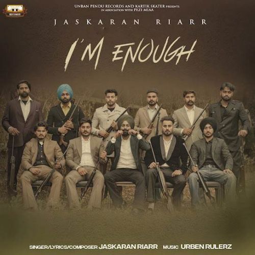 I M Enough Jaskaran Riarr Mp3 Song Free Download