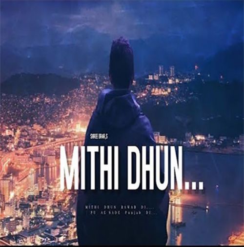 Mithi Dhum Shree Brar Mp3 Song Free Download