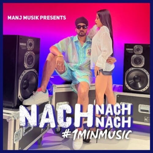 Nach Nach Nach Manj Musik Mp3 Song Free Download