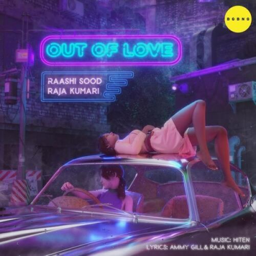 Out of Love Raashi Sood, Raja Kumari Mp3 Song Free Download