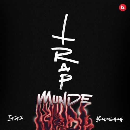 Trap Munde Ikka, Badshah Mp3 Song Free Download