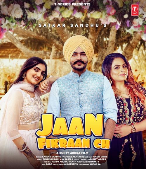 Jaan Fikraan Ch Satkar Sandhu, Gurlej Akhtar Mp3 Song Free Download