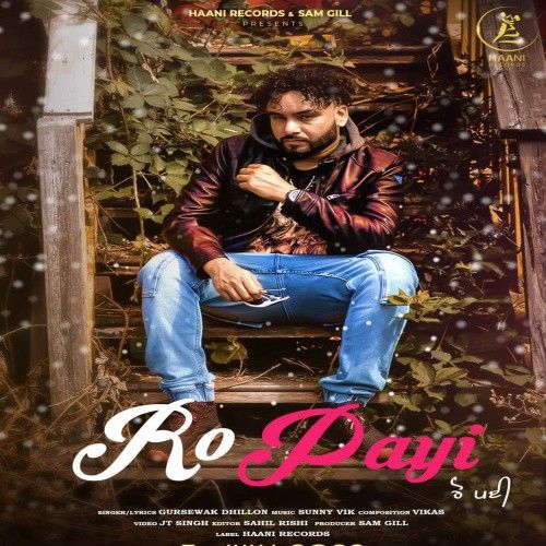 Ro Payi Gursewak Dhillon Mp3 Song Free Download