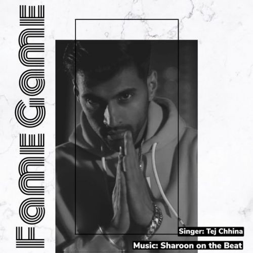 Fame Game Tej Chhina Mp3 Song Free Download