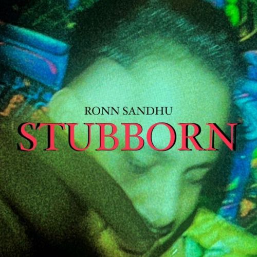 Stubborn Ronn Sandhu Mp3 Song Free Download