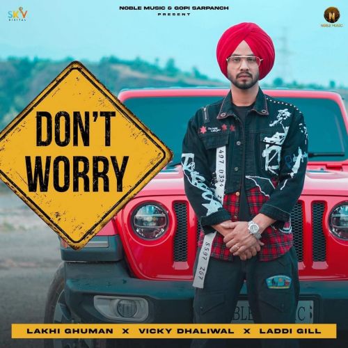 Dont Worry Lakhi Ghuman Mp3 Song Free Download