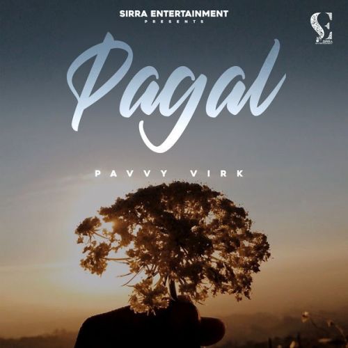 Pagal Pavvy Virk Mp3 Song Free Download