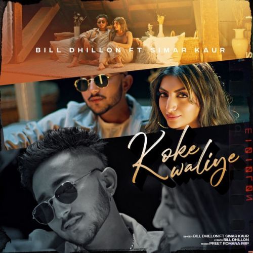 Koke Waliye Bill Dhillon, Simar Kaur Mp3 Song Free Download