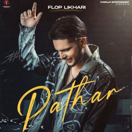 Pathar Flop Likhari Mp3 Song Free Download