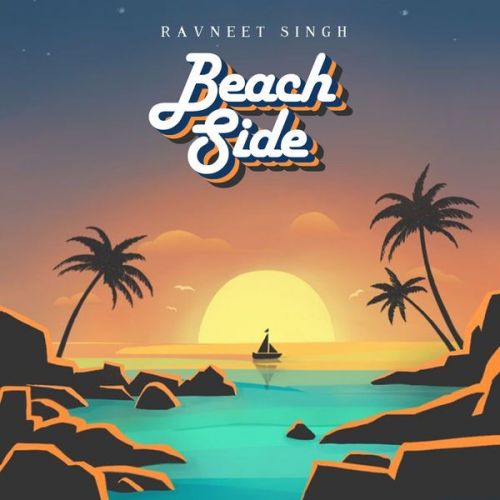 Beach Side Ravneet Singh Mp3 Song Free Download