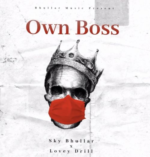 Own Boss Sky Bhullar Mp3 Song Free Download