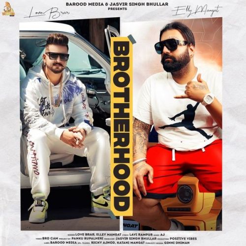 Brotherhood Love Brar, Elly Mangat Mp3 Song Free Download