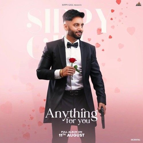 Anything For You Sippy Gill Mp3 Song Free Download