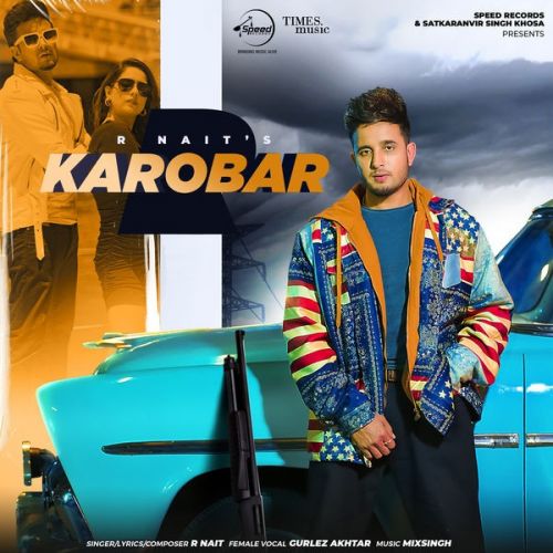 Karobar R Nait, Gurlej Akhtar Mp3 Song Free Download