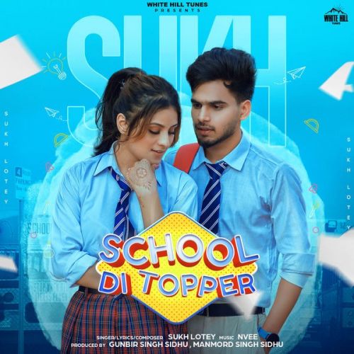 School Di Topper Sukh Lotey Mp3 Song Free Download