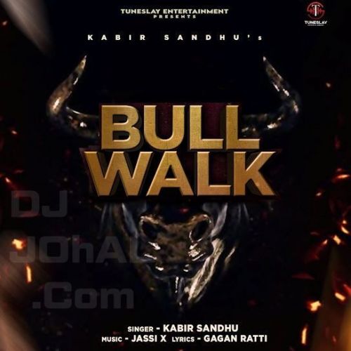 Bull Walk Kabir Sandhu Mp3 Song Free Download