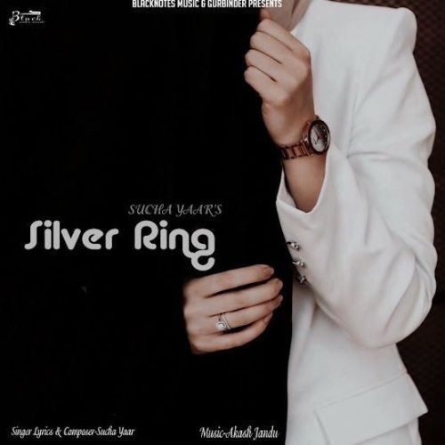 Silver Ring Sucha Yaar Mp3 Song Free Download