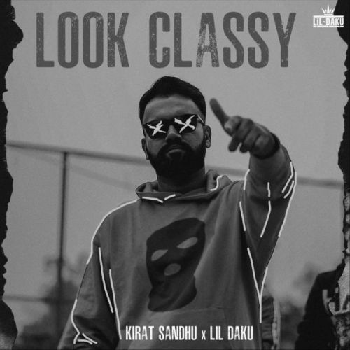 Look Classy Kirat Sandhu Mp3 Song Free Download