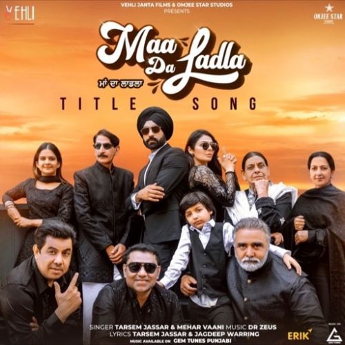 Maa Da Ladla Tarsem Jassar, Mehar Vaani Mp3 Song Free Download