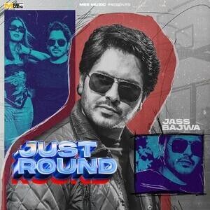 Just Round Jass Bajwa Mp3 Song Free Download