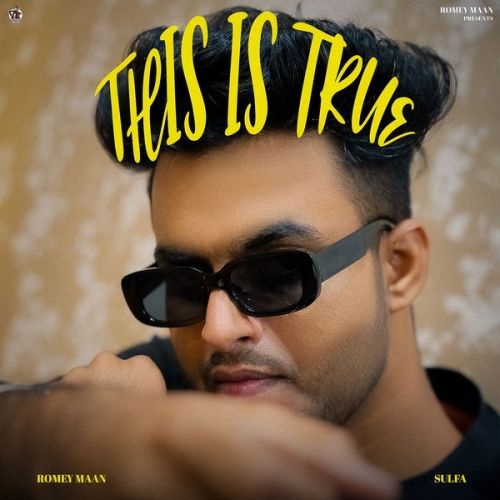 This Is True Romey Maan Mp3 Song Free Download