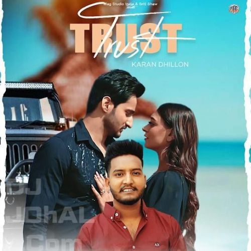 Trust Karan Dhillon Mp3 Song Free Download