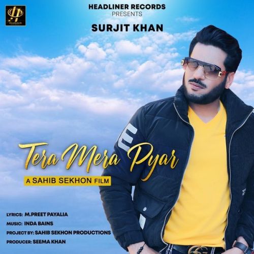 Tera Mera Pyar Surjit Khan Mp3 Song Free Download