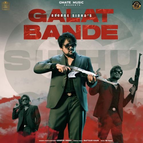 Galat Bande George Sidhu Mp3 Song Free Download