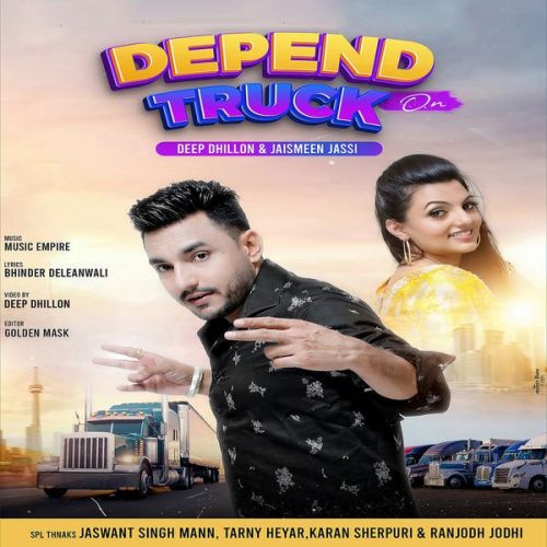 Depend On Truck Deep Dhillon, Jaismeen Jassi Mp3 Song Free Download