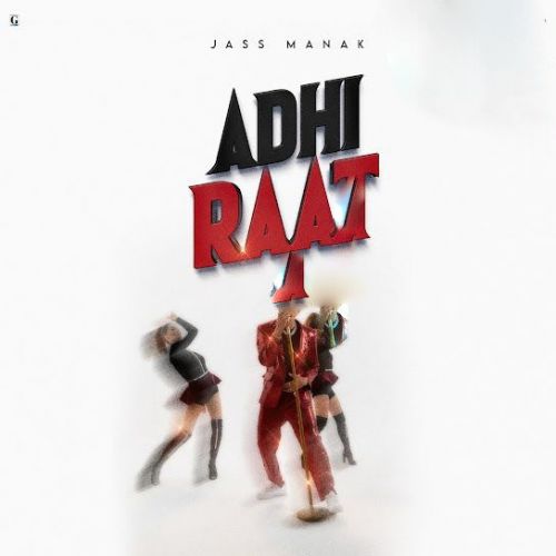 Adhi Raat (Love Thunder) Jass Manak Mp3 Song Free Download