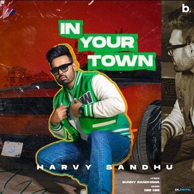 In Your Town Harvy Sandhu Mp3 Song Free Download