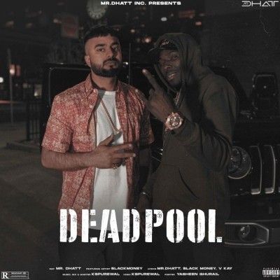 Dead Pool Mr Dhatt Mp3 Song Free Download